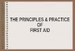 Sec1.fa1 -Principles & Practice of First Aid