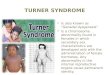 Pervasive developmental disorders (turner syndrome, klinefelter's syndrome)
