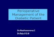 Perioperative Management of Diabetic Patient - Dr PSN Raju