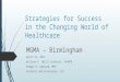 Stategies for Success in Today's Healthcare Environment - MGMA Birmingham April 16, 2014
