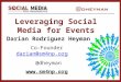 Darian Rodriguez Heyman: Advanced Social Media Strategy- Leveraging Social Media for Events