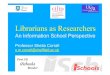 Librarians as researchers - Sheila Corrall