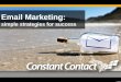Email marketing  - simple strategies for success (Constant Contact Class)