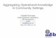Aggregating Operational Knowledge in Community Settings