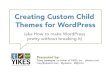 Creating WordPress ChildThemes - WordCamp NYC 2012