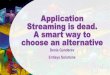 Application Streaming is dead. A smart way to choose an alternative