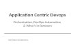 Application Centric DevOps