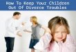 Keeping Your Kids Away From Divorce