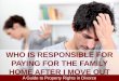 Who Is Responsible for Paying for the Family Home After I Move Out?