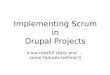 Implementing Scrum for Drupal Projects – a successful story and some failures behind it