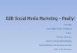 B2B Social Media Marketing - Really! (2013 edition)