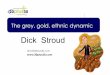 The grey, gold, ethnic dynamic by Dick Stroud
