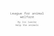 League for animal welfare