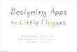 Designing Apps for Little Fingers