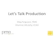 Let's Talk Production (DMFA Presentation)