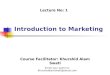 Introduction to Marketing By Philp Kotler Lecture No 1.0