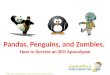 Pandas, Penguins, and Zombies. How to Survive an SEO Apocalypse