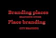 From Selling the City to City Branding. A Critical Perspective