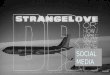 Dr. Strangelove or How I Learned To Stop Worrying And Love The Social Media