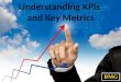 Understanding KPIs and Key Metrics