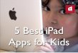 5 Best iPad Apps for Kids