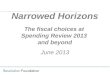 Narrowed Horizons: the fiscal choices at Spending Review 2013 and beyond