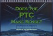 Does The PTC Make Sense (Professional Version)?