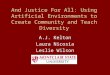 And Justice for All: Using Artificial Environments to Create Community and Teach Diversity