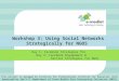 E-Mediat Workshop 3 - Using social networks strategically for NGOs (PowerPoint)