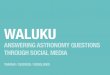 Waluku: Answering Astronomy Questions through Social Media