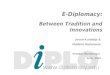 E-diplomacy - Between Tradition and Innovations