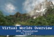 DTIC Virtual Worlds Overview