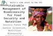 Sustainable Management of Biodiversity for Food Security and Nutrition, Jessica Fanzo