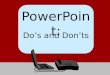 Powerpoint dos-donts =D