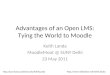 Advantages of an Open LMS: Tying the World To Moodle