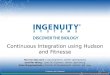 Continuous Integration using Hudson and Fitnesse at Ingenuity Systems (Silicon Valley code camp 2011)