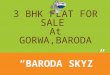 3 bhk flat for sale @ baroda skyz,Gorwa,Baroda