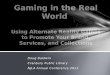 Gaming in the Real World: Alternate Reality Games in Libraries