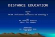 Distance education reported by:Randy M. Pacifico, EDD,EM Student at Batangas State University