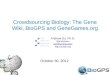 Crowdsourcing Biology: The Gene Wiki, BioGPS and GeneGames.org