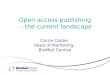 Open Access publishing - the current landscape (BioMed Central) : Maximise your research impact: engaging with open access publishing