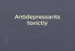 Antidepressants toxictiy