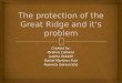 The protection of the great ridge and it‘s
