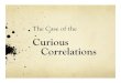 The Case of the Curious Correlations