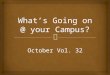 What’s going on @ your campus vol 32