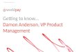 Getting to Know Damon Anderson - VP Product Management
