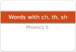 Phonics-  Words with ch, th, sh