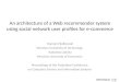 An architecture of a web recommender system using social network