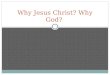 Why Jesus Christ?