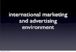 International marketing and advertising environment